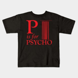 P is for Psycho Kids T-Shirt